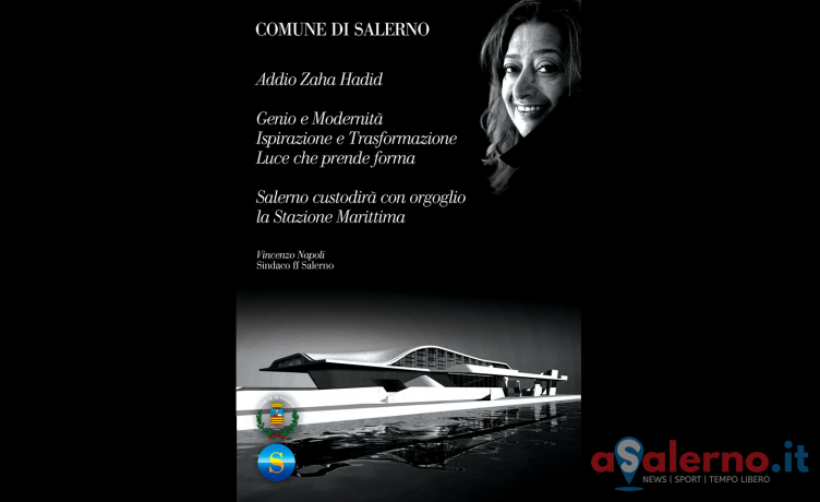 L’omaggio del Comune a Zaha Hadid: “Custodiremo la Stazione Marittima” - aSalerno.it