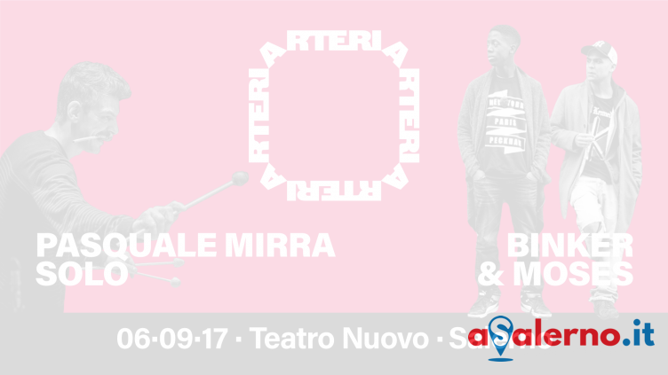 Rassegna Arteria, doppio concerto al Teatro Nuovo: Binker & Moses e Pasquale Mirra - aSalerno.it