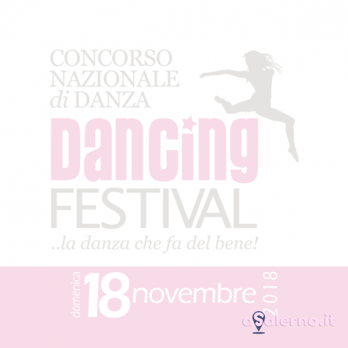 Tutto pronto per la nuova edizione del “Dancing festival, la danza che fa del bene” - aSalerno.it