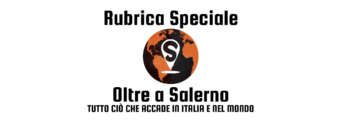 oltre a Salerno rubrica speciale