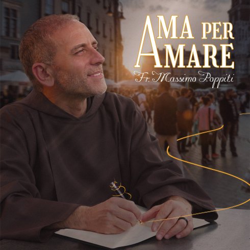 “Ama per amare”, il nuovo album di Frate Massimo Poppiti - aSalerno.it